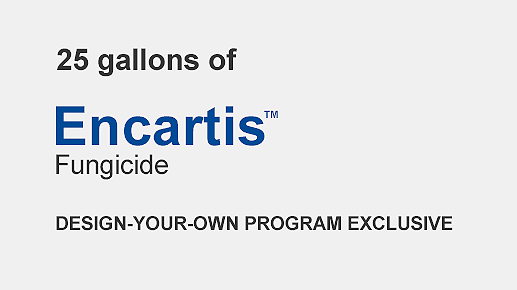 25 gallons of  Encartis fungicide from design your own program exclusive